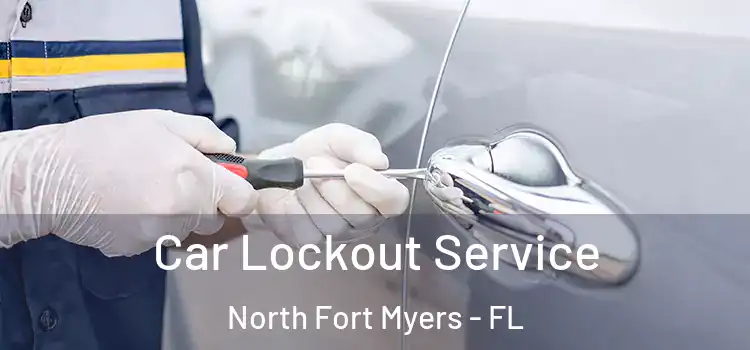 Car Lockout Service North Fort Myers - FL