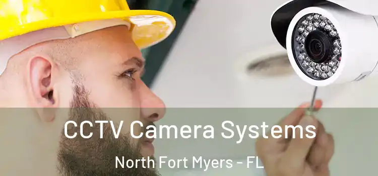 CCTV Camera Systems North Fort Myers - FL