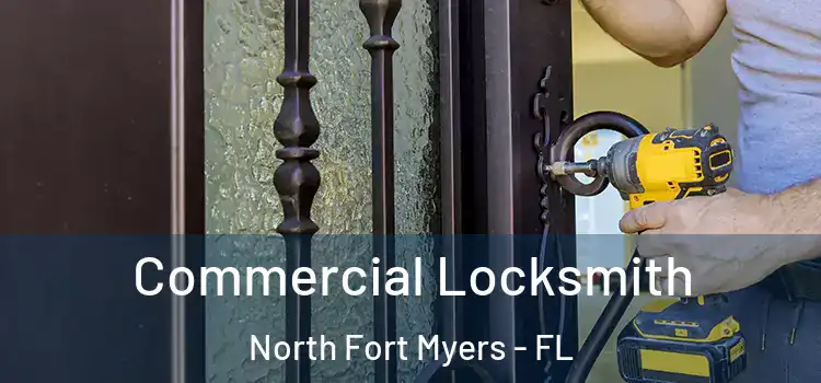 Commercial Locksmith North Fort Myers - FL