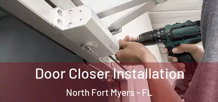 Door Closer Installation North Fort Myers - FL