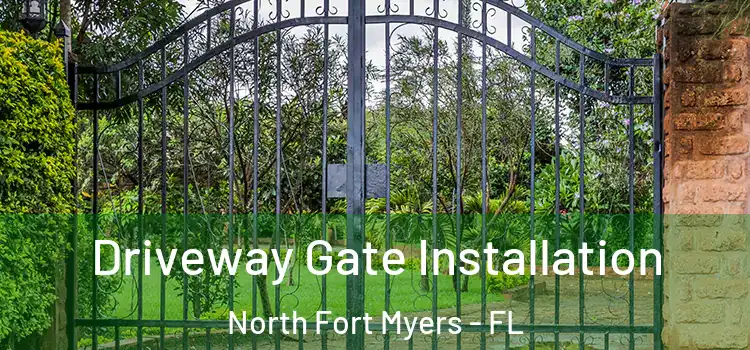Driveway Gate Installation North Fort Myers - FL