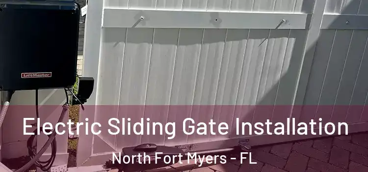 Electric Sliding Gate Installation North Fort Myers - FL
