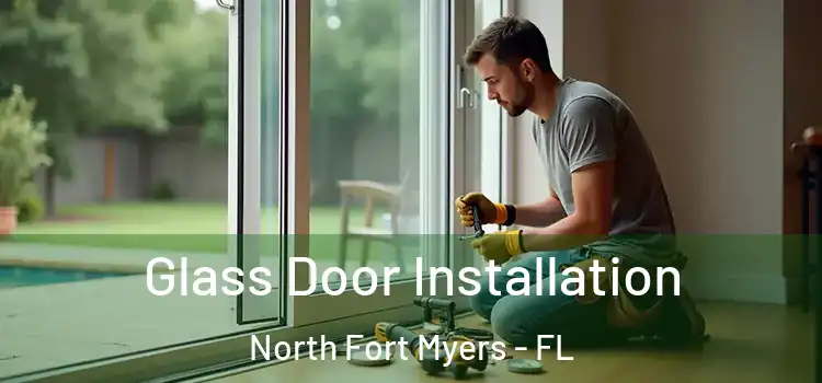 Glass Door Installation North Fort Myers - FL