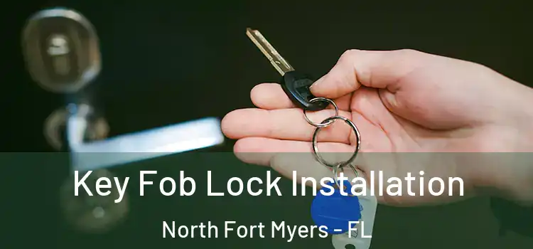 Key Fob Lock Installation North Fort Myers - FL