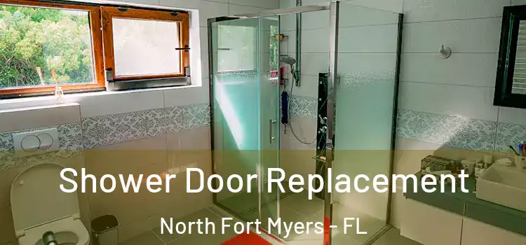 Shower Door Replacement North Fort Myers - FL