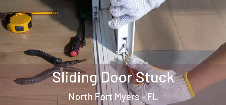Sliding Door Stuck North Fort Myers - FL