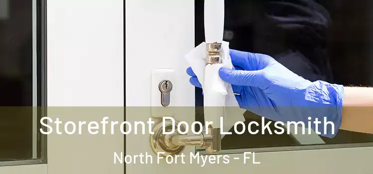 Storefront Door Locksmith North Fort Myers - FL